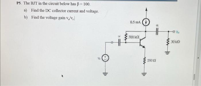 Solved P5. The BJT in the circuit below has B = 100. a) Find | Chegg.com