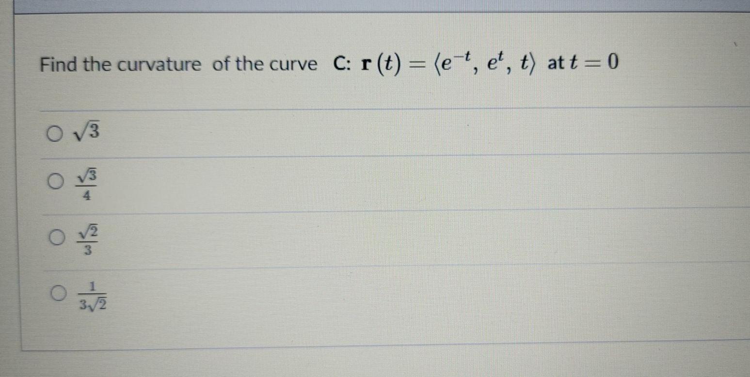 Find The Curvature Of The Curve C R T E T E Chegg Com