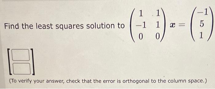 Solved Find The Least Squares Solution To | Chegg.com