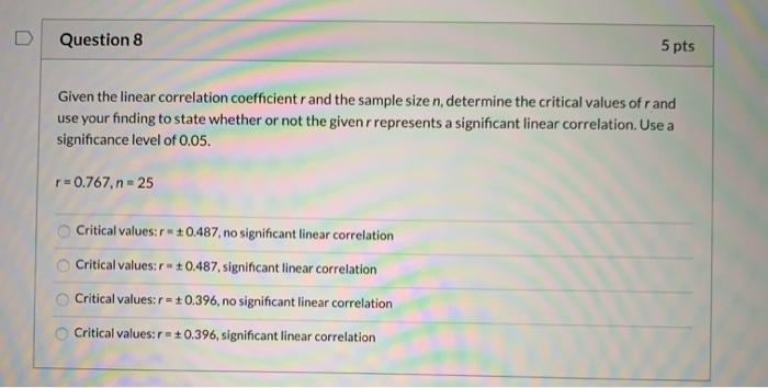 Solved D Question 8 5 pts Given the linear correlation | Chegg.com
