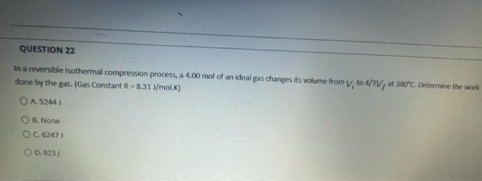 Solved QUESTION 22 In a reversible isothermal compression | Chegg.com