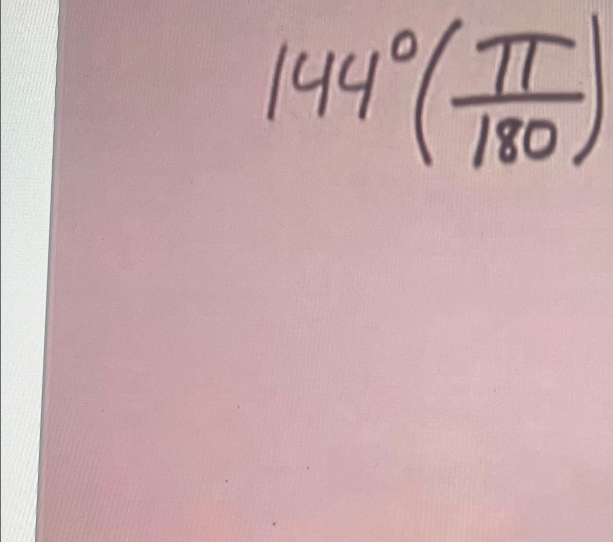 Solved 144°(π180) | Chegg.com