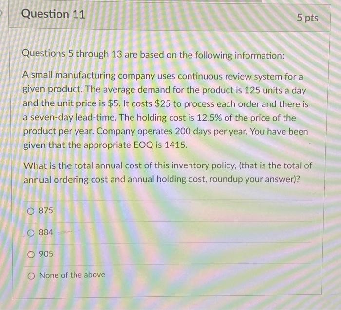 Solved Question 11 5 pts Questions 5 through 13 are based on | Chegg.com