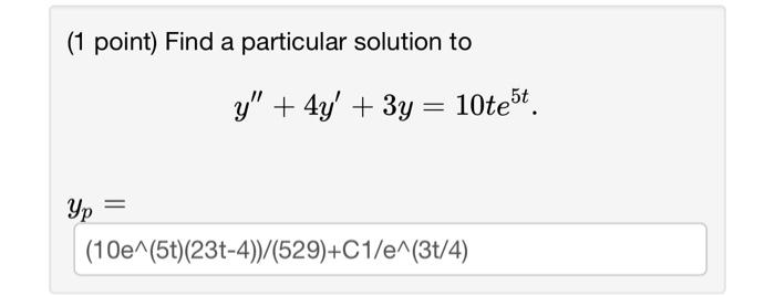 Solved (1 point) Find a particular solution to | Chegg.com