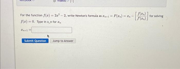 Solved For the function f(x)=2x2−2, write Newton's formula | Chegg.com