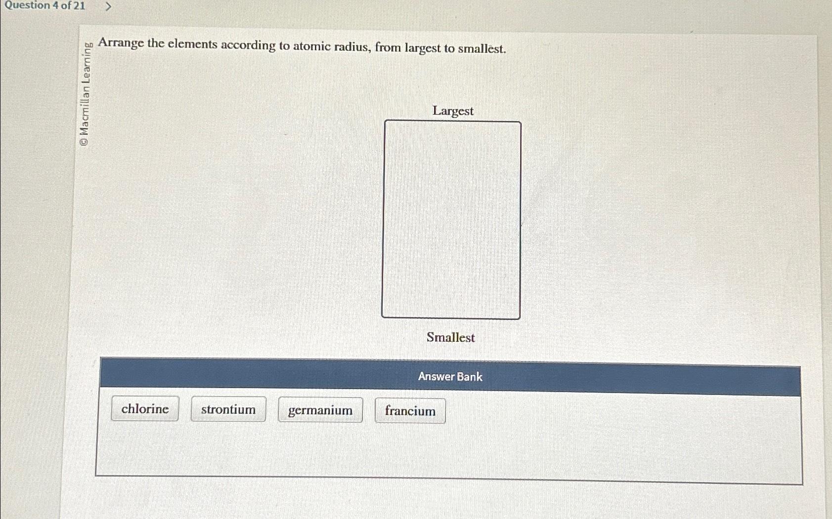 Question 4 ﻿of 21an Arrange the elements according to | Chegg.com