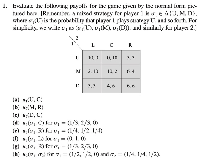 Solved 1 Evaluate The Following Payoffs For The Game Giv Chegg Com