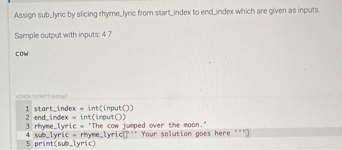 Solved Assign sub_lyric by slicing rhyme_lyric from | Chegg.com