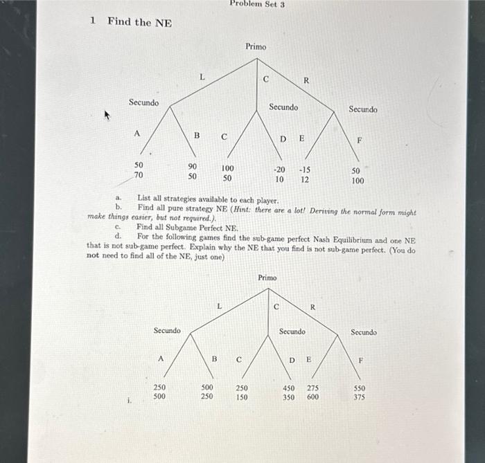 Solved 1 Find the NE a. List all strategies available to | Chegg.com
