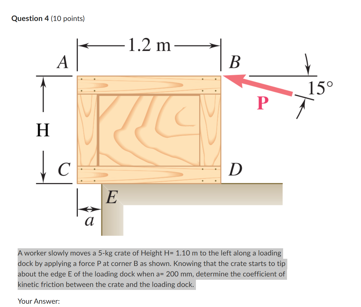 Solved A worker slowly moves a 5-kg crate of Height H= 1.10 | Chegg.com