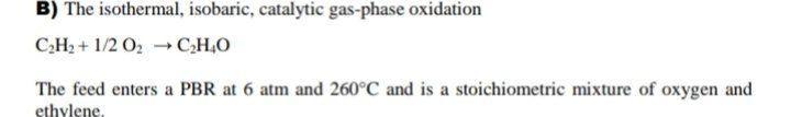 Solved B) The Isothermal, Isobaric, Catalytic Gas-phase | Chegg.com