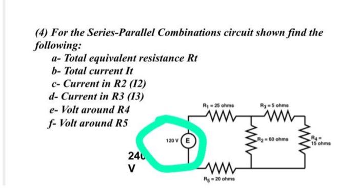 Solved (4) For The Series-Parallel Combinations Circuit | Chegg.com