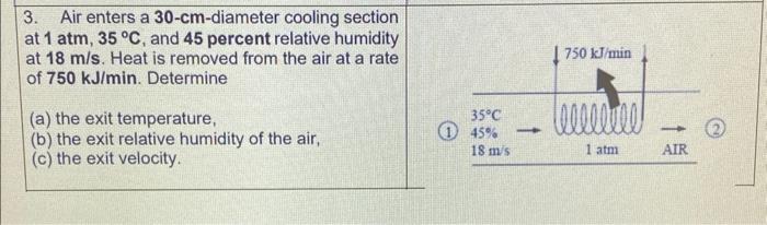 Solved 3. Air enters a 30-cm-diameter cooling section at 1 | Chegg.com