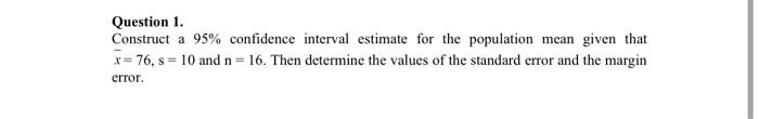 Solved Question 1. Construct a 95% confidence interval | Chegg.com