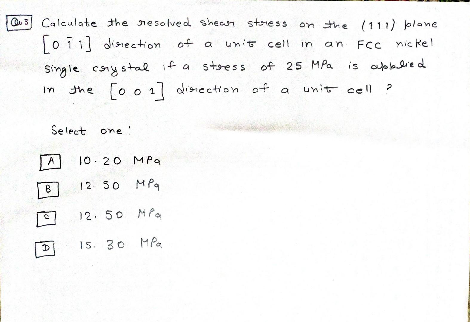 Solved Qu 3 Calculate the resolved shear stress on the | Chegg.com