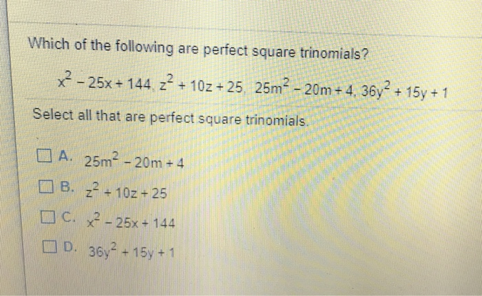 Solved Which Of The Following Are Perfect Square Trinomials? | Chegg.com Solved Which Of The Following Are Perfect Square Trinomials? | Chegg.com