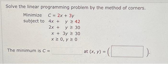 Solved Solve The Linear Programming Problem By The Method Of | Chegg.com