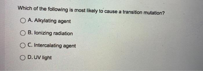 Solved Which of the following is most likely to cause a | Chegg.com