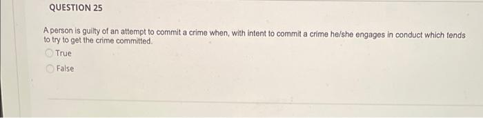 Solved QUESTION 25 A person is guilty of an attempt to | Chegg.com