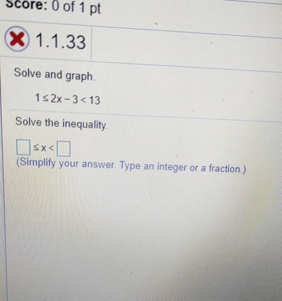 Solved Score: 0 of 1 pt X X 1.1.33 Solve and graph. 152x-3