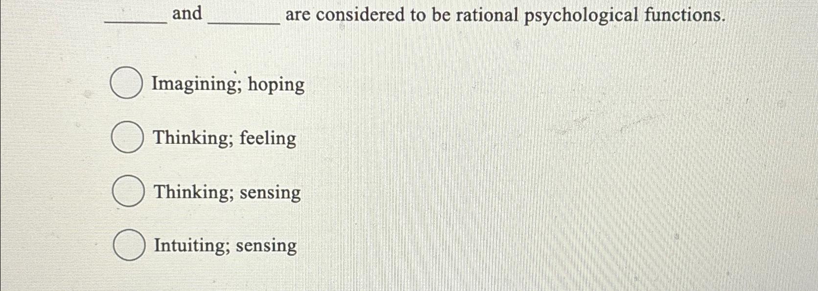 Solved and are considered to be rational psychological | Chegg.com