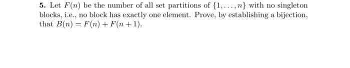 Solved 5. Let F(n) be the number of all set partitions of | Chegg.com