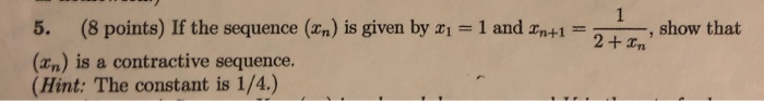 Solved - show that 2 + In 5. (8 points) If the sequence (2n) | Chegg.com
