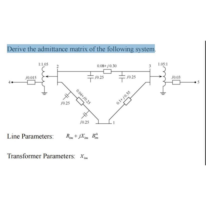 Solved Derive The Admittance Matrix Of The Following