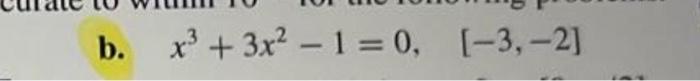 Solved B. X3+3x2−1=0, | Chegg.com