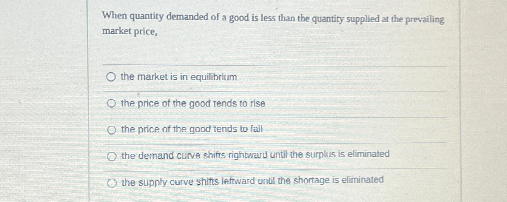 Solved When quantity demanded of a good is less than the | Chegg.com