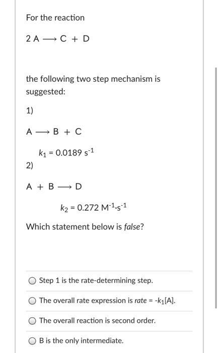 Solved For the reaction 2A C + D the following two step | Chegg.com