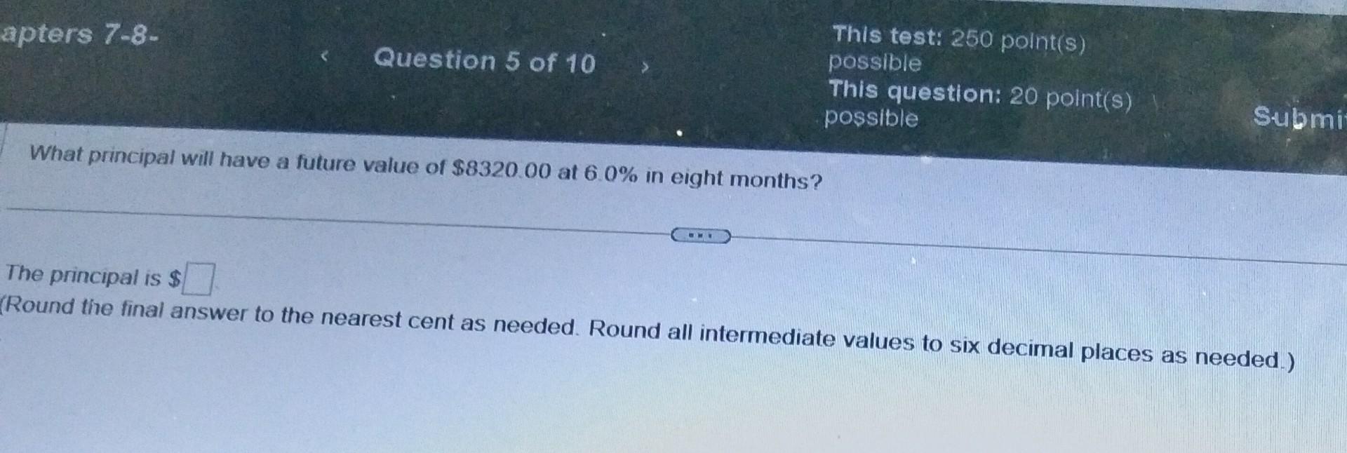 Solved What principal will have a future value of $8320.00 | Chegg.com