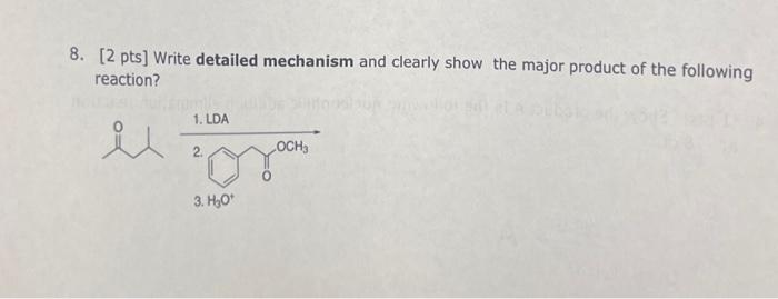 Solved [2 pts] Write detailed mechanism and clearly show the | Chegg.com