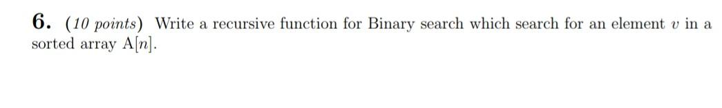 Solved 6. (10 points) Write a recursive function for Binary | Chegg.com