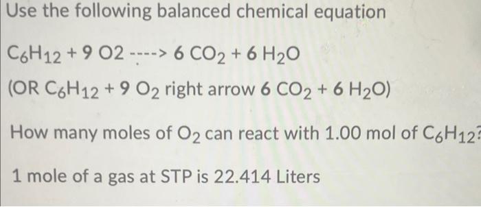 Solved Use the following balanced chemical equation C6H12 + | Chegg.com