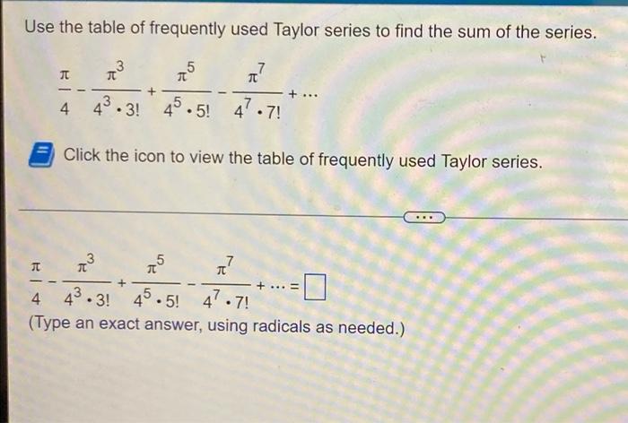 Solved Use the table of frequently used Taylor series to | Chegg.com