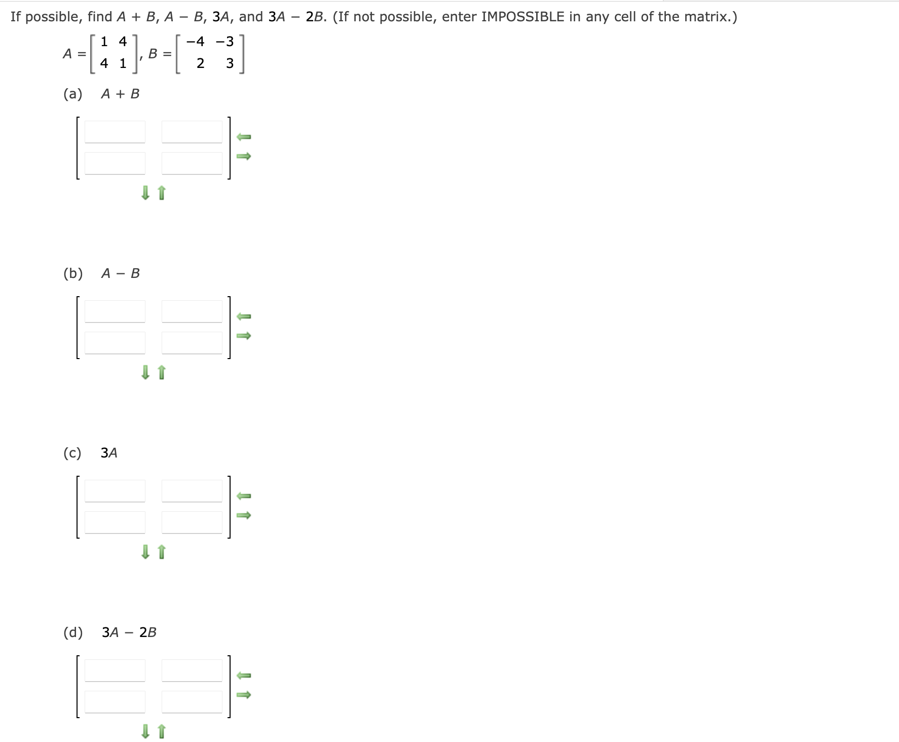 Solved If possible, find A+B,A-B,3A, ﻿and 3A-2B. (If not | Chegg.com