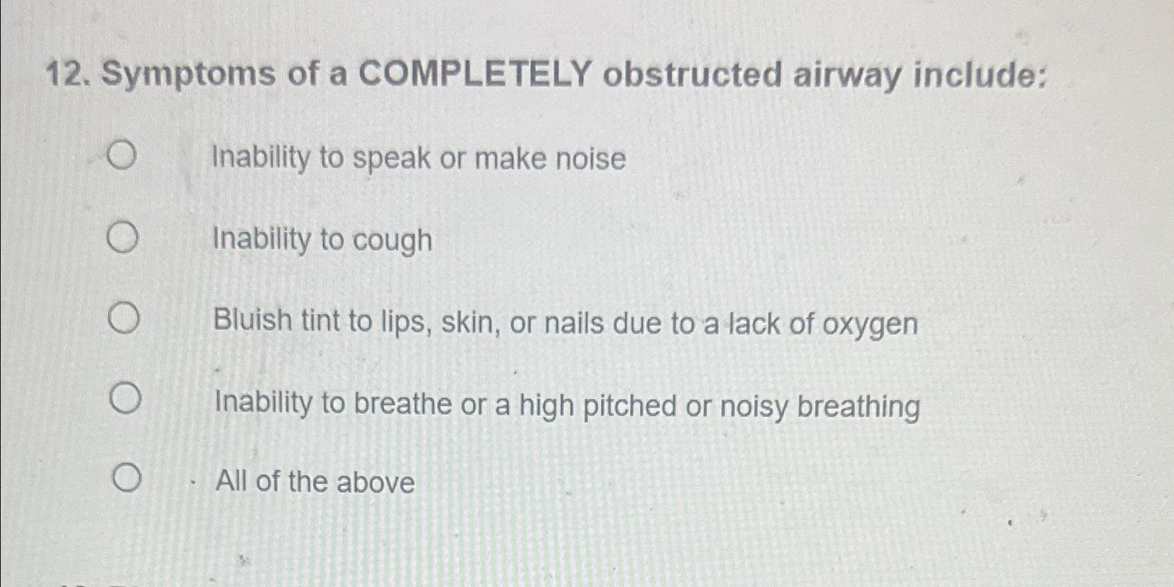 Solved Symptoms of a COMPLETELY obstructed airway | Chegg.com