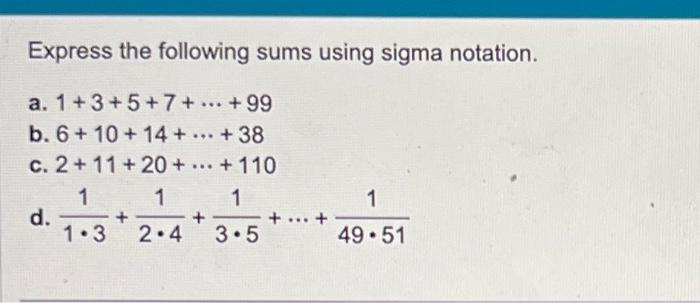 Solved Express the following sums using sigma notation. a. | Chegg.com