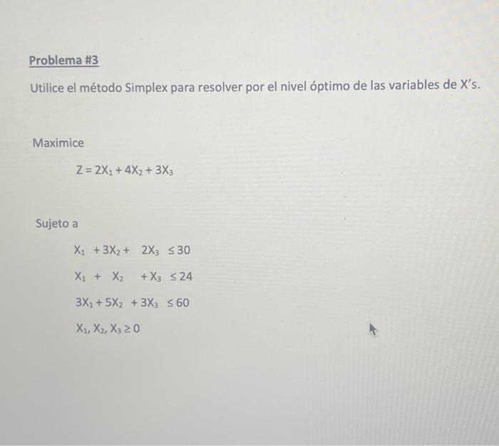 Utilice el método Simplex para resolver por el nivel óptimo de las variables de Xs. Maximice \[ Z=2 X_{1}+4 X_{2}+3 X_{3} \]