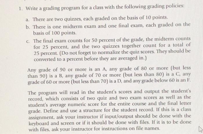 Solved 1. Write a grading program for a class with the | Chegg.com