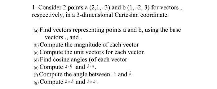 Solved 1. Consider 2 Points A (2,1,−3) And B(1,−2,3) For | Chegg.com