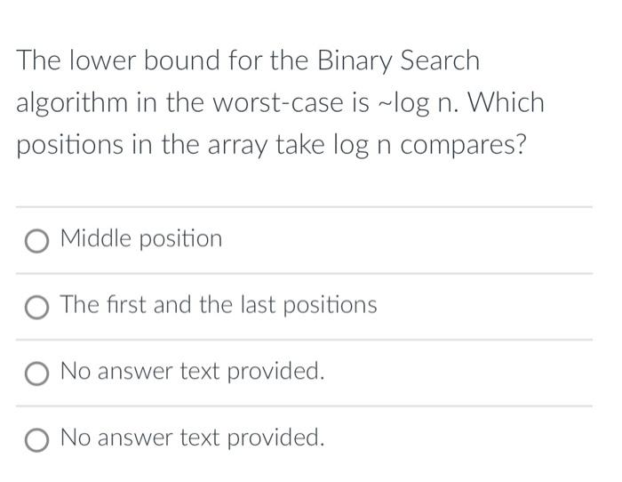 Solved The lower bound for the Binary Search algorithm in | Chegg.com