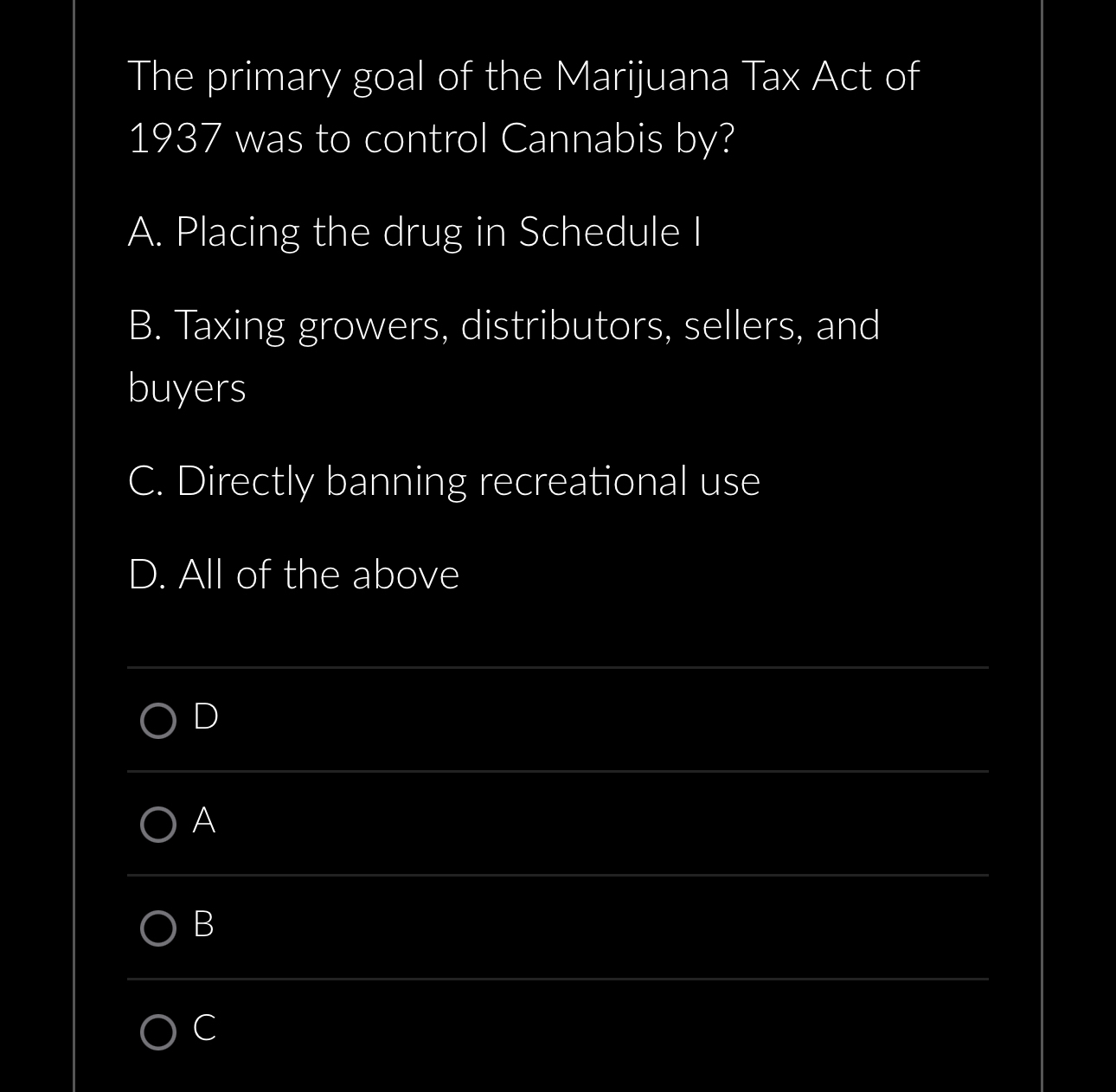 Solved The primary goal of the Marijuana Tax Act of 1937 | Chegg.com