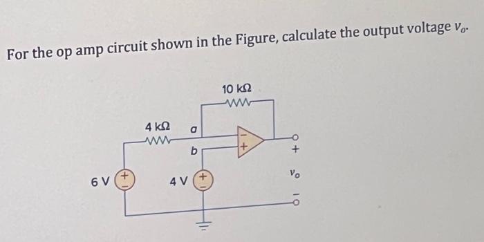 Solved For the op amp circuit shown in the Figure, calculate | Chegg.com