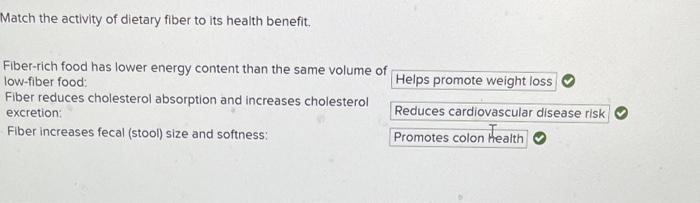 Solved Match the activity of dietary fiber to its health | Chegg.com