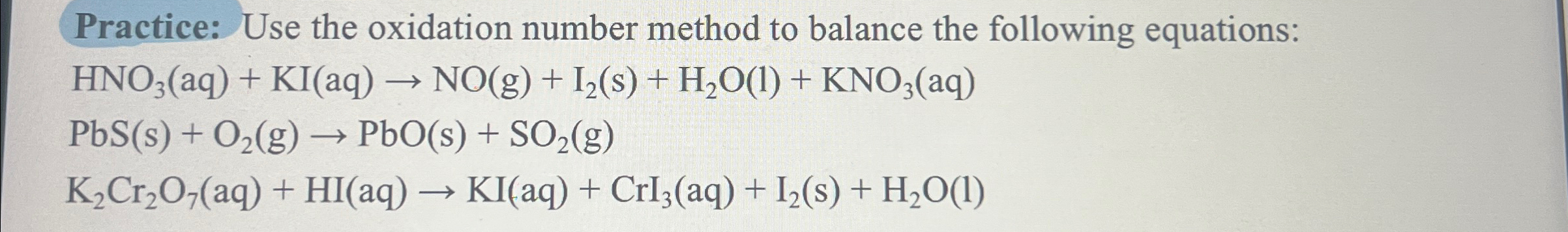 Solved Practice: Use the oxidation number method to balance | Chegg.com