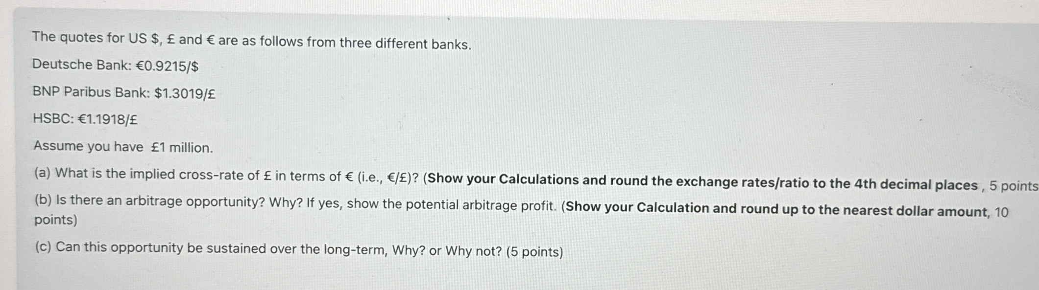 Solved The quotes for US ,£ ﻿and € ﻿are as follows from