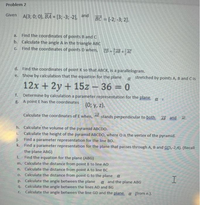 Solved Problem 2 Given A(3; 0; 0), BA= [3; -3; -2], And | Chegg.com