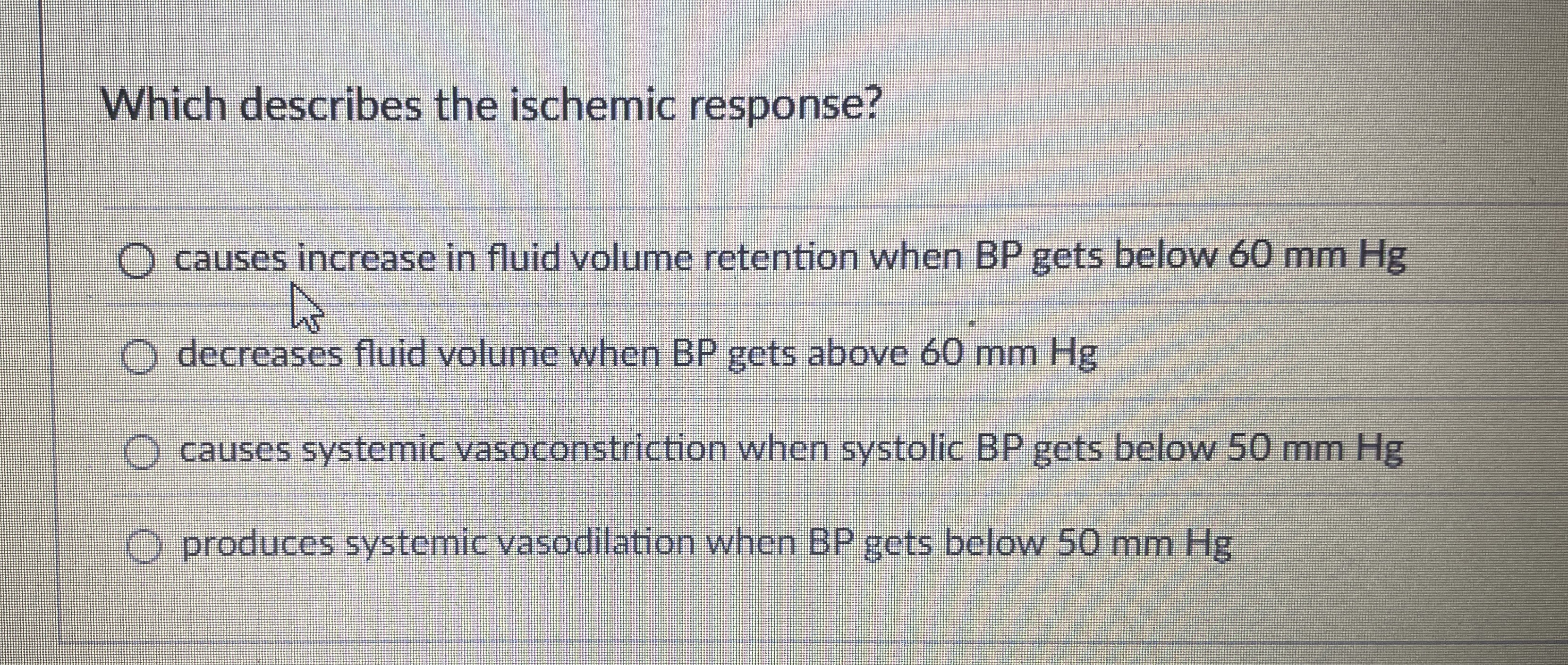 Solved Which describes the ischemic response?causes increase | Chegg.com